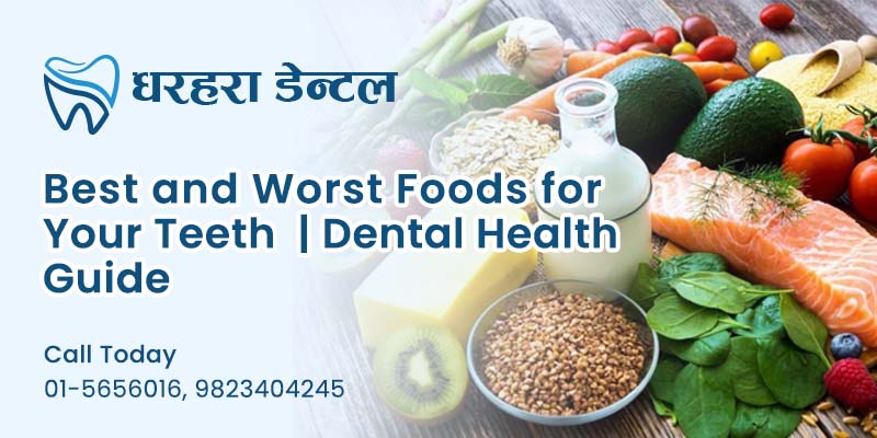 Best and Worst Foods for Your Teeth | Dental Health Guide