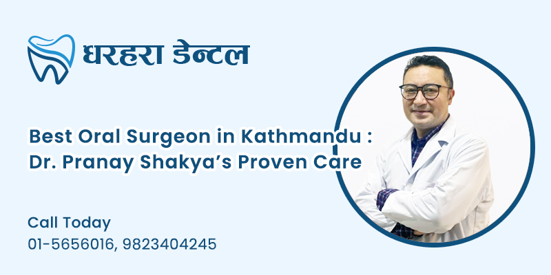 Best Oral Surgeon in Kathmandu