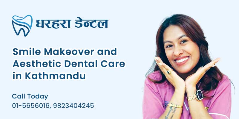 Smile Makeover and Aesthetic Dental Care in Kathmandu
